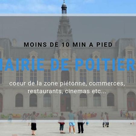 Sejourpoitiers ★ Appartement Lumineux ★ 1 Chambre Separee ★ 300M De La Gare Et Acces Direct Au Coeur Historique Eksteriør billede